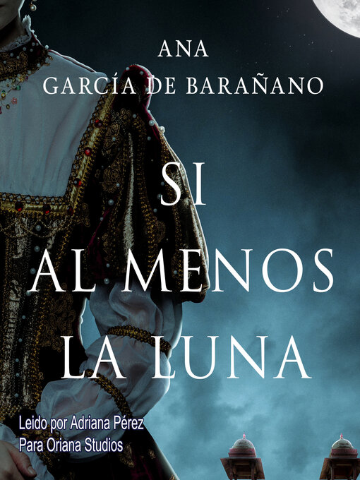 Title details for Si al menos la luna by Ana Garcia de Barañano - Available